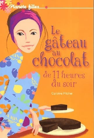 Le gâteau au chocolat de onze heures du soir - Caroline Pitcher