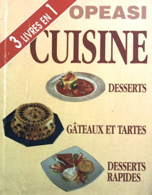 Cuisine : Desserts, gâteaux et tartes, desserts rapides - Paulette Fischer