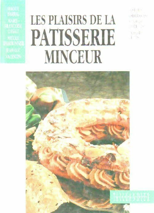Les plaisirs de la pâtisserie minceur - Jean-Louis Valentin